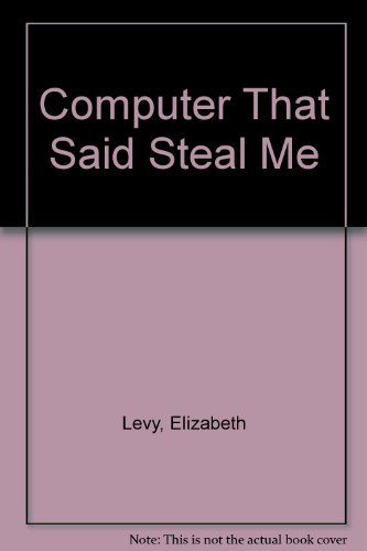 Computer That Said Steal Me (9780426202462) by Elizabeth Levy
