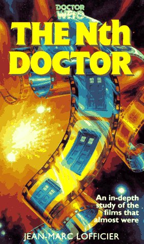 Beispielbild fr Doctor Who: The Nth Doctor - An In-depth Study of the Films That Almost Were zum Verkauf von WorldofBooks