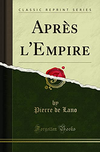 Imagen de archivo de Apr s l'Empire (Classic Reprint) a la venta por Forgotten Books