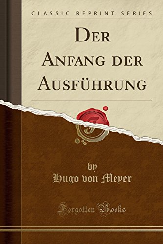 Stock image for Der Anfang der Ausfhrung Classic Reprint for sale by PBShop.store US