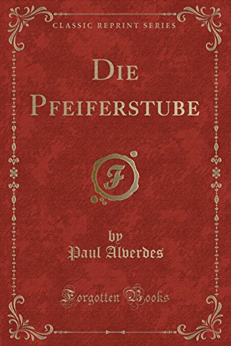 Beispielbild fr Die Pfeiferstube (Classic Reprint) (German Edition) [Soft Cover ] zum Verkauf von booksXpress