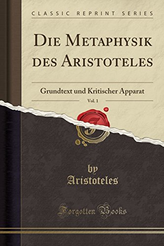 9780428044626: Die Metaphysik des Aristoteles, Vol. 1: Grundtext und Kritischer Apparat (Classic Reprint)