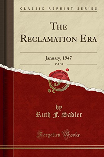 Beispielbild fr The Reclamation Era, Vol. 33: January, 1947 (Classic Reprint) zum Verkauf von Forgotten Books