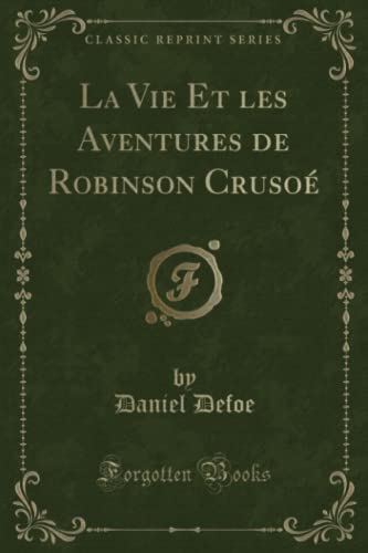 9780428050733: La Vie Et les Aventures de Robinson Cruso (Classic Reprint)