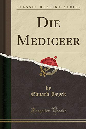 Stock image for Die Mediceer Classic Reprint for sale by PBShop.store US