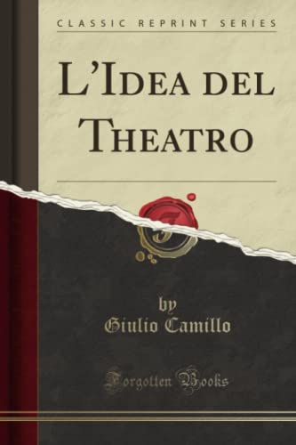 Imagen de archivo de L'Idea del Theatro (Classic Reprint) (Italian Edition) a la venta por GF Books, Inc.
