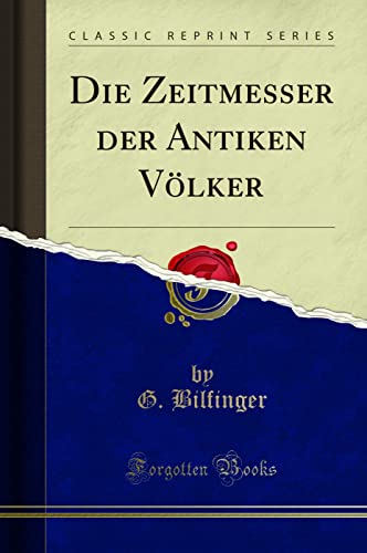 Imagen de archivo de Die Zeitmesser der Antiken Vlker Classic Reprint a la venta por PBShop.store US