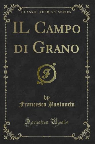 Stock image for IL Campo di Grano Classic Reprint for sale by PBShop.store US