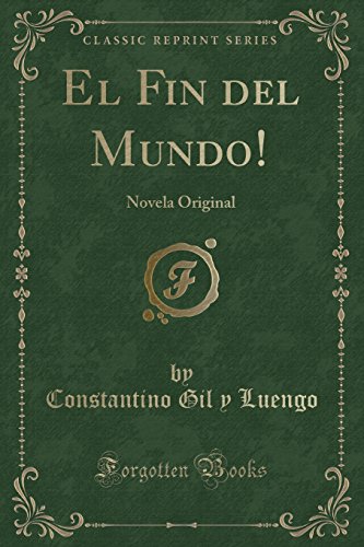 Beispielbild fr El Fin del Mundo Novela Original Classic Reprint zum Verkauf von PBShop.store US