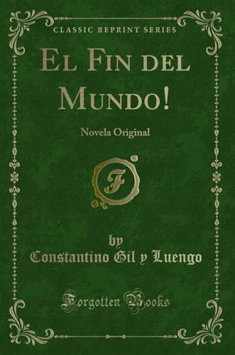 Imagen de archivo de El Fin del Mundo Novela Original Classic Reprint a la venta por PBShop.store US