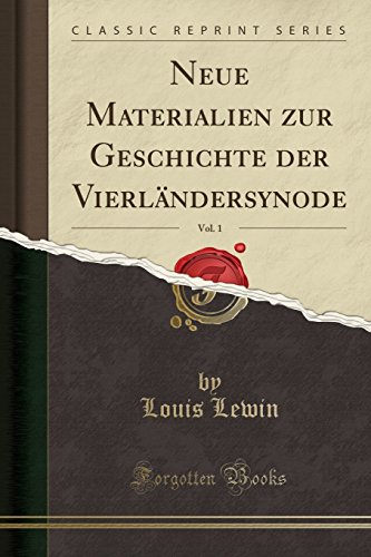 Imagen de archivo de Neue Materialien zur Geschichte der Vierlndersynode, Vol 1 Classic Reprint a la venta por PBShop.store US