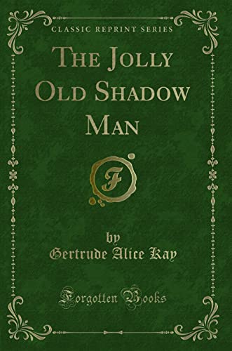 Stock image for The Jolly Old Shadow Man (Classic Reprint) for sale by PBShop.store US