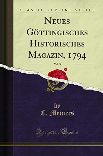 9780428142230: Neues Gttingisches Historisches Magazin, 1794, Vol. 3 (Classic Reprint)