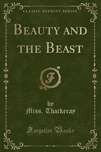 Imagen de archivo de Beauty and the Beast (Classic Reprint) a la venta por PBShop.store US