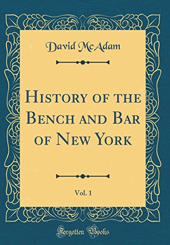 9780428192228: History of the Bench and Bar of New York, Vol. 1 (Classic Reprint)
