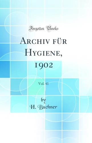 Beispielbild fr Archiv fr Hygiene, 1902, Vol. 41 (Classic Reprint) zum Verkauf von Buchpark