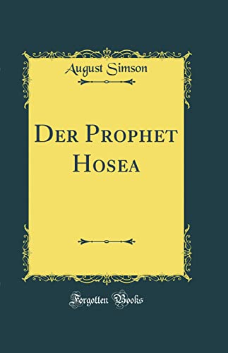 Imagen de archivo de Der Prophet Hosea Classic Reprint a la venta por PBShop.store US