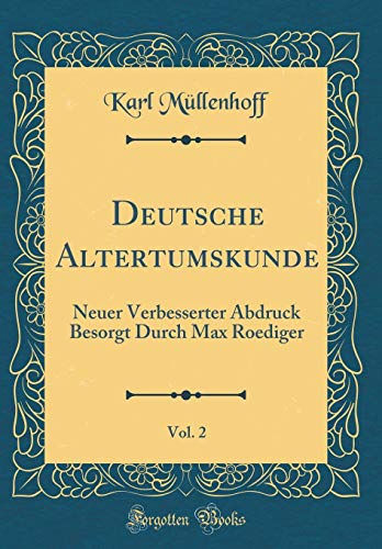 9780428238681: Deutsche Altertumskunde, Vol. 2: Neuer Verbesserter Abdruck Besorgt Durch Max Roediger (Classic Reprint)