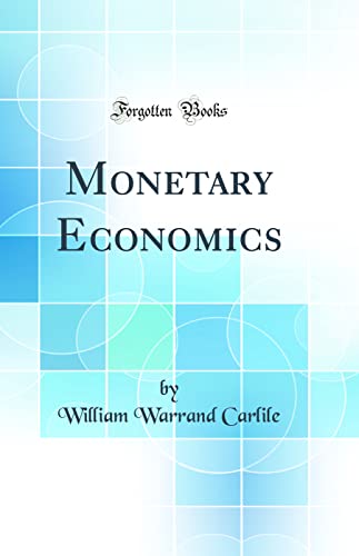 Beispielbild fr Monetary Economics Classic Reprint zum Verkauf von PBShop.store US