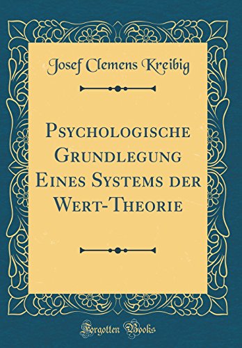 Stock image for Psychologische Grundlegung Eines Systems der WertTheorie Classic Reprint for sale by PBShop.store US