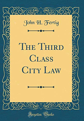 Imagen de archivo de The Third Class City Law Classic Reprint a la venta por PBShop.store US