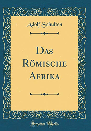 9780428279929: Das Rmische Afrika (Classic Reprint)