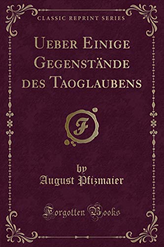 9780428291563: Ueber Einige Gegenstnde Des Taoglaubens (Classic Reprint)