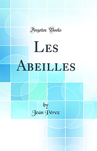 9780428306175: Les Abeilles (Classic Reprint)
