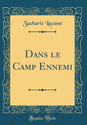 Beispielbild fr Dans le Camp Ennemi (Classic Reprint) zum Verkauf von PBShop.store US