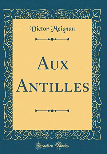 9780428322045: Aux Antilles (Classic Reprint)