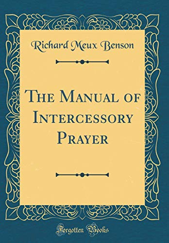 Stock image for The Manual of Intercessory Prayer Classic Reprint for sale by PBShop.store US