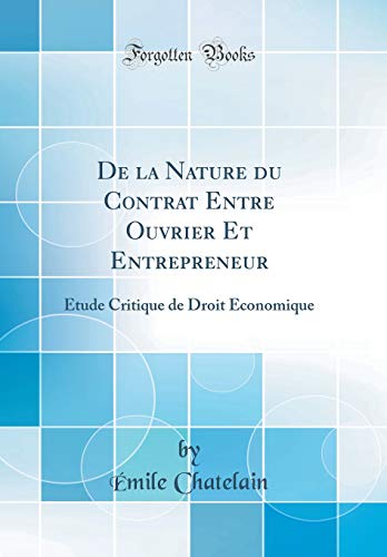9780428326326: De la Nature du Contrat Entre Ouvrier Et Entrepreneur: Etude Critique de Droit conomique (Classic Reprint)