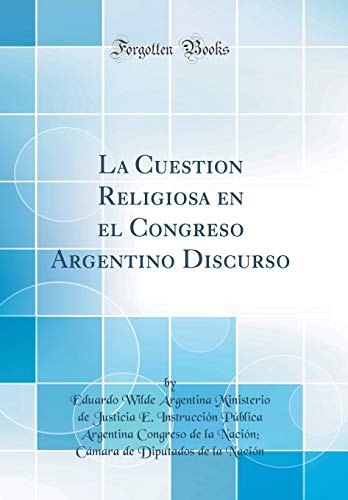 9780428331436: La Cuestion Religiosa en el Congreso Argentino Discurso (Classic Reprint)