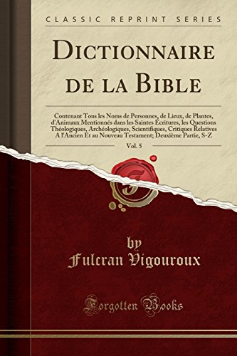 Stock image for Dictionnaire de la Bible, Vol. 5 (Classic Reprint) for sale by Forgotten Books
