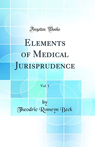 9780428368326: Elements of Medical Jurisprudence, Vol. 1 (Classic Reprint)