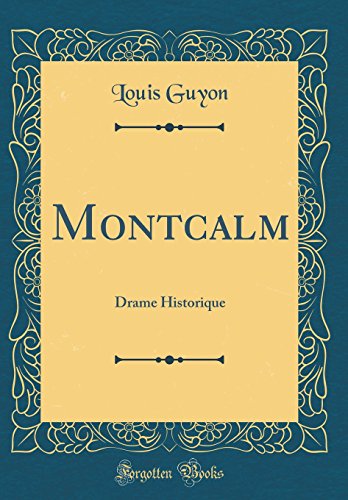 Stock image for Montcalm: Drame Historique (Classic Reprint) for sale by PBShop.store US