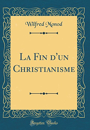 Stock image for La Fin d'un Christianisme (Classic Reprint) for sale by PBShop.store US
