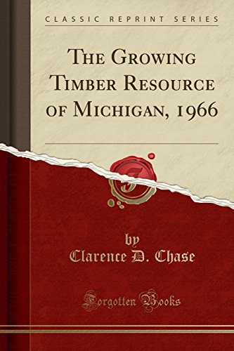 Stock image for The Growing Timber Resource of Michigan, 1966 (Classic Reprint) for sale by Forgotten Books