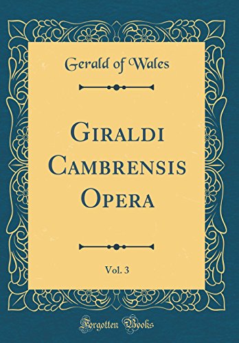 Stock image for Giraldi Cambrensis Opera, Vol. 3 (Classic Reprint) for sale by PBShop.store US