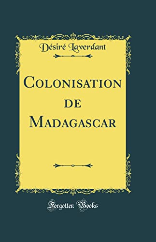 Stock image for Colonisation de Madagascar Classic Reprint for sale by PBShop.store US