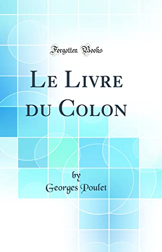 Stock image for Le Livre du Colon Classic Reprint for sale by PBShop.store US