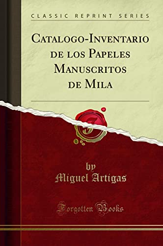 9780428445324: Catalogo-Inventario de Los Papeles Manuscritos de Mila (Classic Reprint)