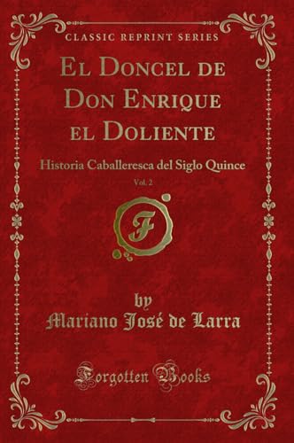 Imagen de archivo de El Doncel de Don Enrique el Doliente, Vol. 2 (Classic Reprint) a la venta por Forgotten Books