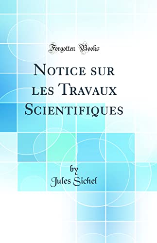 Stock image for Notice sur les Travaux Scientifiques Classic Reprint for sale by PBShop.store US