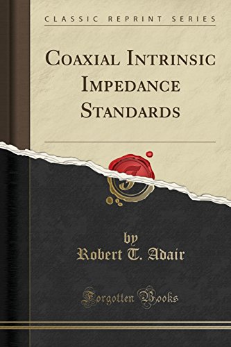 9780428464417: Coaxial Intrinsic Impedance Standards (Classic Reprint)