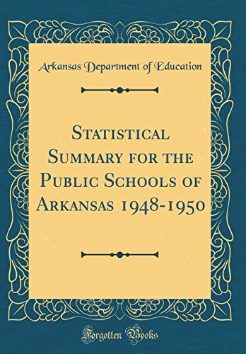 Beispielbild fr Statistical Summary for the Public Schools of Arkansas 1948-1950 (Classic Reprint) zum Verkauf von PBShop.store US