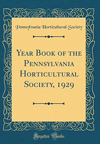 9780428508982: Year Book of the Pennsylvania Horticultural Society, 1929 (Classic Reprint)