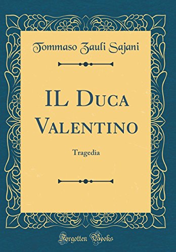 Imagen de archivo de IL Duca Valentino Tragedia Classic Reprint a la venta por PBShop.store US