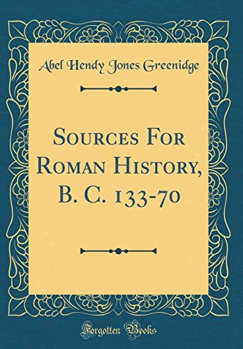 Imagen de archivo de Sources For Roman History, B. C. 133-70 (Classic Reprint) a la venta por PBShop.store US
