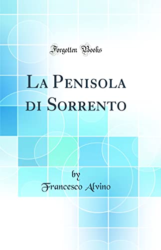 Stock image for La Penisola di Sorrento Classic Reprint for sale by PBShop.store US